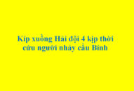 Kíp xuồng Hải đội 4 kịp thời cứu người nhảy cầu Bính
