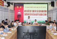 Quận Lê Chân sơ kết thực hiện nhiệm vụ cải cách hành chính, chuyển đổi số và Đề án 06/CP