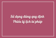 Sử dụng đúng quy định Phiếu lý lịch tư pháp