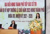 Tổ đại biểu số 4 HĐND thành phố tiếp xúc cử tri quận Lê Chân chuẩn bị Kỳ họp thường lệ cuối năm 2023 HĐND thành phố khóa XVI