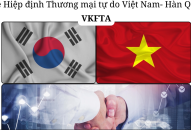 Hiệp định Thương mại tự do Việt Nam- Hàn Quốc (VKFTA)