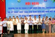 Hoàn thành việc chuyển giao kỹ thuật ghép thận giữa Bệnh viện Hữu nghị Việt Đức và Bệnh viện Hữu nghị Việt Tiệp